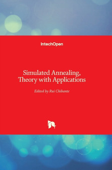 Simulated Annealing : Theory with Applications by Rui Chibante - Hardback