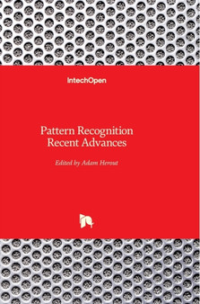 Pattern Recognition : Recent Advances by Adam Herout - Hardback