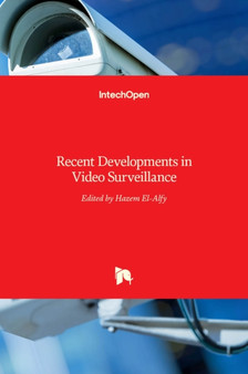 Recent Developments in Video Surveillance by Hazem El-Alfy - Hardback