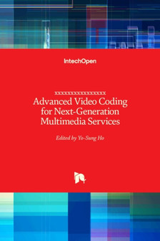 Advanced Video Coding for Next-Generation Multimedia Services by Yo-Sung Ho - Hardback