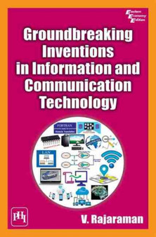 Groundbreaking Inventions in Information and Communication Technology by V. Rajaraman - Paperback