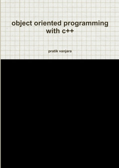 object oriented programming with c++ by Pratik Vanjara - Paperback