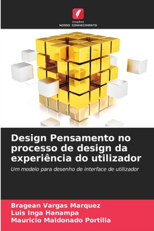 Design Pensamento no processo de design da experiencia do utilizador by Bragean Vargas Marquez - Paperback