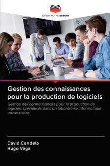 Gestion des connaissances pour la production de logiciels by David Candela - Paperback