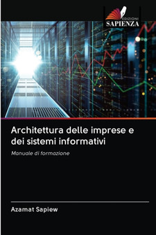 Architettura delle imprese e dei sistemi informativi by Azamat Sapiew - Paperback