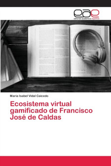 Ecosistema virtual gamificado de Francisco Jose de Caldas by Maria Isabel Vidal Caicedo - Paperback