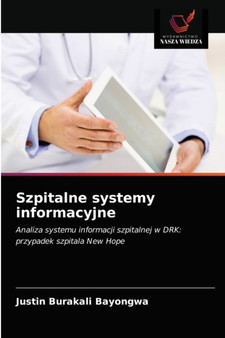 Szpitalne systemy informacyjne by Justin Burakali Bayongwa - Paperback