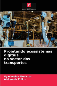 Projetando ecossistemas digitais no sector dos transportes by Vyacheslav Munister - Paperback