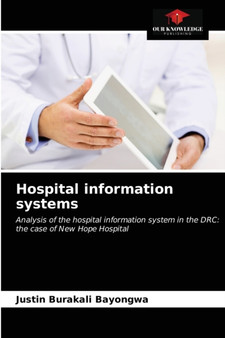 Hospital information systems by Justin Burakali Bayongwa - Paperback