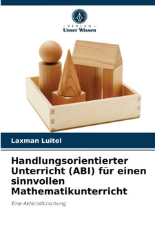 Handlungsorientierter Unterricht (ABI) fur einen sinnvollen Mathematikunterricht by Laxman Luitel - Paperback
