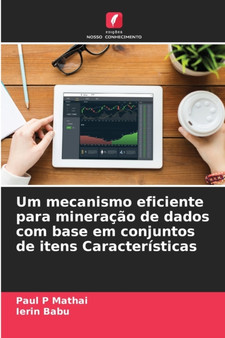 Um mecanismo eficiente para mineracao de dados com base em conjuntos de itens Caracteristicas by Paul P Mathai - Paperback