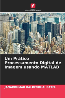 Um Pratico Processamento Digital de Imagem usando MATLAB by Janakkumar Baldevbhai Patel - Paperback