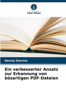 Ein verbesserter Ansatz zur Erkennung von bosartigen PDF-Dateien by Neeraj Sharma - Paperback