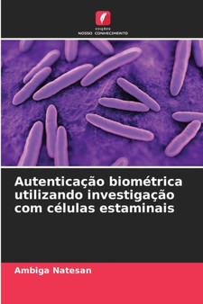Autenticacao biometrica utilizando investigacao com celulas estaminais by Ambiga Natesan - Paperback