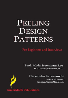 Peeling Design Patterns : For Beginners and Interviews by Narasimha Karumanchi - Paperback