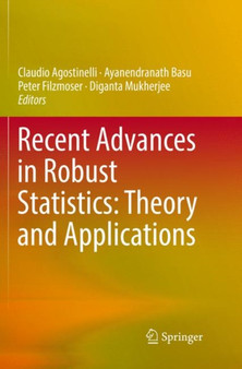 Recent Advances in Robust Statistics: Theory and Applications by Claudio Agostinelli - Paperback
