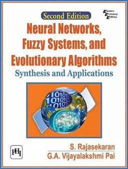 Neural Networks, Fuzzy Systems and Evolutionary Algorithms : Synthesis and Applications by S. Rajasekaran - Paperback Neural Networks, Fuzzy Systems and Evolutionary Algorithms : Synthesis and Applications by S. Rajasekaran - Paperback