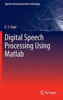 Digital Speech Processing Using Matlab by E.S. Gopi - Hardback