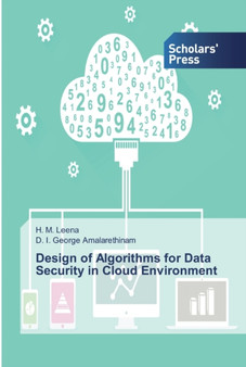 Design of Algorithms for Data Security in Cloud Environment by H M Leena - Paperback