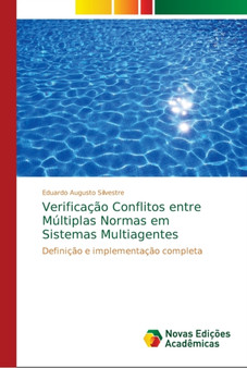 Verificacao Conflitos entre Multiplas Normas em Sistemas Multiagentes by Eduardo Augusto Silvestre - Paperback