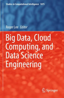 Big Data, Cloud Computing, and Data Science Engineering : 1075 by Roger Lee - Paperback