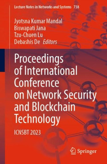 Proceedings of International Conference on Network Security and Blockchain Technology : ICNSBT 2023 : 738 by Jyotsna Kumar Mandal - Paperback