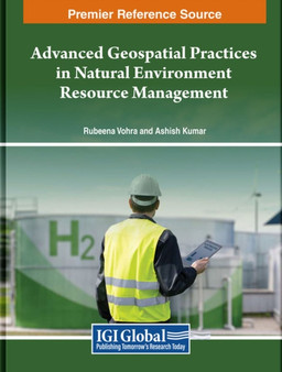 Advanced Geospatial Practices in Natural Environment Resource Management by Vohra - Hardback