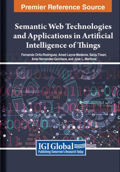 Semantic Web Technologies and Applications in Artificial Intelligence of Things by Ortiz-Rodriguez - Hardback Semantic Web Technologies and Applications in Artificial Intelligence of Things by Ortiz-Rodriguez - Hardback
