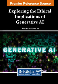 Exploring the Ethical Implications of Generative AI by Ara - Hardback