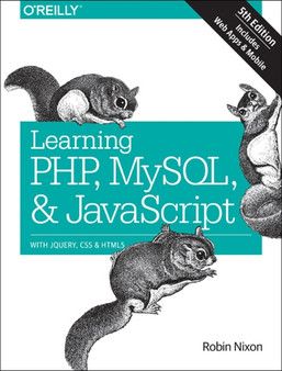 Learning PHP, MySQL & JavaScript 5e : With jQuery, CSS & HTML5 by Robin Nixon - Paperback