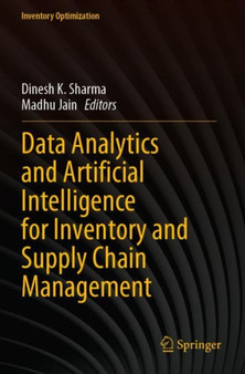 Data Analytics and Artificial Intelligence for Inventory and Supply Chain Management by Dinesh K. Sharma - Paperback