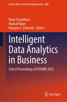 Intelligent Data Analytics in Business : Select Proceedings of ICDABM 2022 : 1068 by Kiran Chaudhary - Hardback