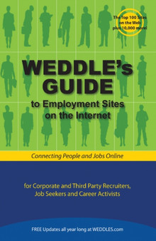 WEDDLE's Guide to Employment Sites on the Internet : For Corporate & Third Party Recruiters, Job Seekers & Career Activists by Peter Weddle - Paperback