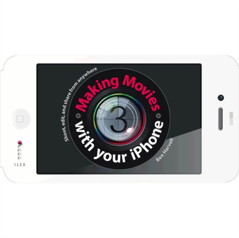 Making Movies with your iPhone by Ben Harvell - Paperback