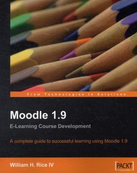 Moodle 1.9 E-Learning Course Development by William Rice - Paperback
