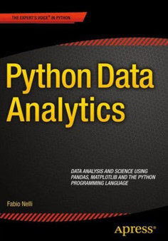 Python Data Analytics : Data Analysis and Science using pandas, matplotlib and the Python Programming Language by Fabio Nelli - Paperback Python Data Analytics : Data Analysis and Science using pandas, matplotlib and the Python Programming Language by Fabio Nelli - Paperback