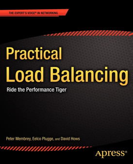 Practical Load Balancing : Ride the Performance Tiger by Peter Membrey - Paperback