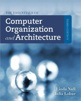 The Essentials of Computer Organization and Architecture by Linda Null - Hardback