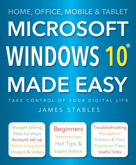 Windows 10 Made Easy by James Stables - Paperback