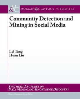 Community Detection and Mining in Social Media by Lei Tang - Paperback