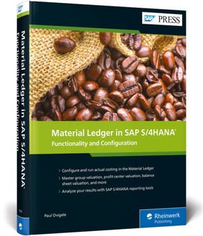 Material Ledger in SAP S/4HANA : Functionality and Configuration by Paul Ovigele - Hardback