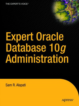 Expert Oracle Database 10g Administration by Sam Alapati - Paperback
