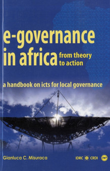 E-governence In Africa: From Theory To Action : A Handbook on Icts For Local Governance by Gianluca C. Misuraca - Paperback