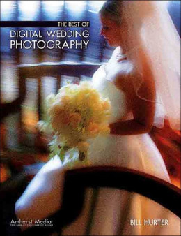 The Best Of Digital Wedding Photography by Bill Hurter - Paperback