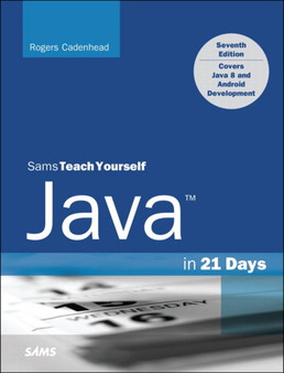 Java in 21 Days, Sams Teach Yourself (Covering Java 8) by Rogers Cadenhead - Paperback