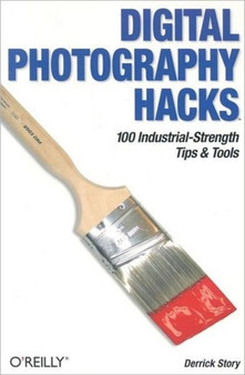 Digital Photography Hacks by Derrick Story - Paperback