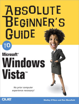 Absolute Beginner's Guide to Microsoft Windows Vista by Shelley O'Hara - Paperback
