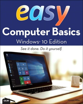 Easy Computer Basics, Windows 10 Edition by Michael Miller - Paperback