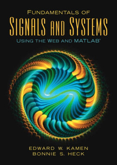 Fundamentals of Signals and Systems Using the Web and MATLAB by Edward Kamen - Hardback Fundamentals of Signals and Systems Using the Web and MATLAB by Edward Kamen - Hardback