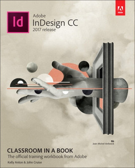 Adobe InDesign CC Classroom in a Book (2017 release) by Kelly Anton - Paperback
